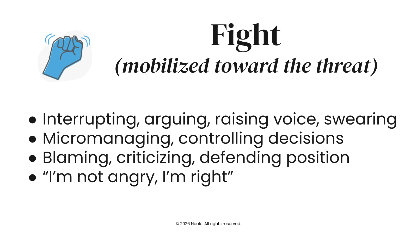 Fight response at work: interrupting, micromanaging, blaming, defending